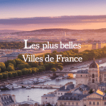 Panorama des plus belles villes françaises avec monuments emblématiques