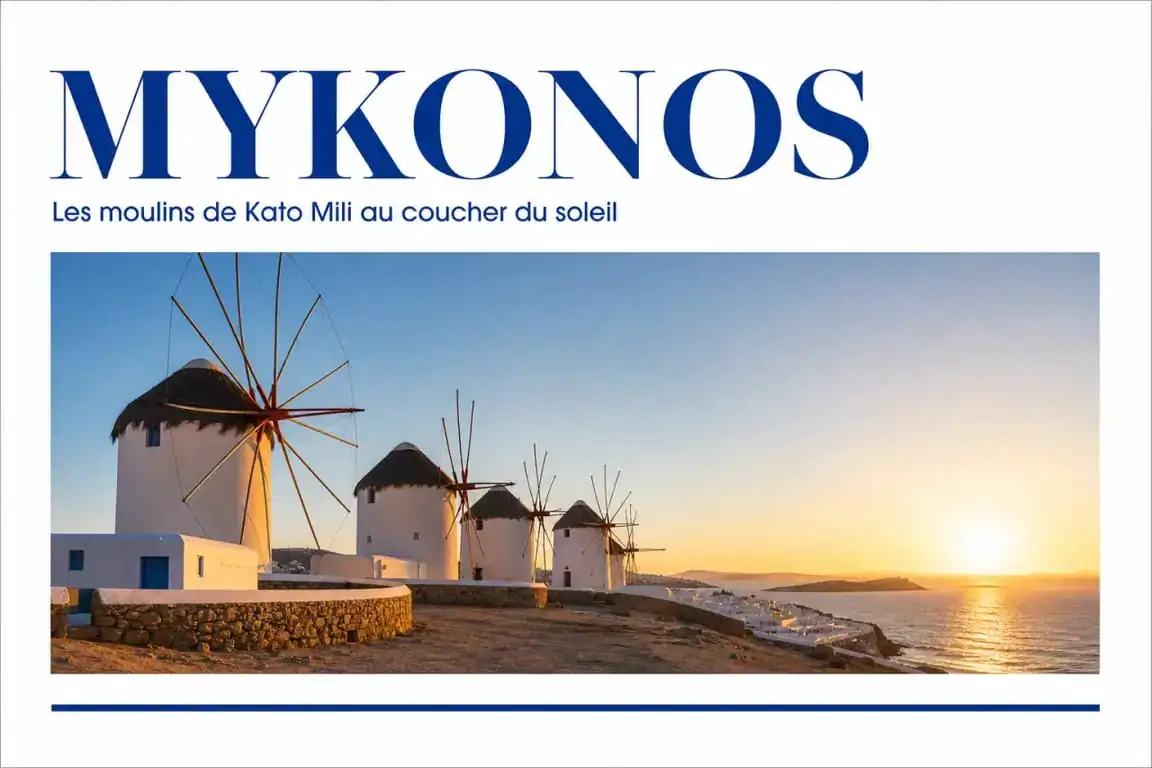 Moulins à vent de Kato Mili à Mykonos, incontournable pour que faire à Mykonos